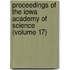 Proceedings Of The Iowa Academy Of Science (Volume 17)