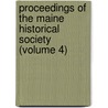 Proceedings Of The Maine Historical Society (Volume 4) door Maine Historical Society