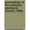 Proceedings Of The Yorkshire Geological Society (1889) door Yorkshire Geological Society