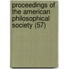 Proceedings of the American Philosophical Society (57) by Philosop American Philosophical Society