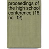 Proceedings of the High School Conference (16, No. 12) door University of visitor