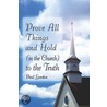 Prove All Things and Hold (in the Church) to the Truth door Gordon Paul
