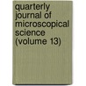 Quarterly Journal Of Microscopical Science (Volume 13) door Unknown Author