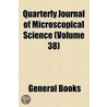 Quarterly Journal Of Microscopical Science (Volume 38) door Unknown Author