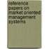 Reference Papers on Market Oriented Management Systems