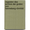 Regesten des Archivs der Grafen von Henneberg-Römhild door Onbekend