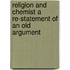 Religion and Chemist a Re-Statement of an Old Argument