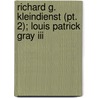 Richard G. Kleindienst (pt. 2); Louis Patrick Gray Iii door United States. Congress. Judiciary