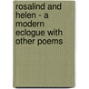 Rosalind And Helen - A Modern Eclogue With Other Poems door Professor Percy Bysshe Shelley