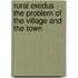 Rural Exodus - The Problem Of The Village And The Town