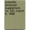 Scientific American Supplement, No. 531, March 6, 1886 door General Books