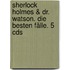 Sherlock Holmes & Dr. Watson. Die Besten Fälle. 5 Cds