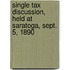 Single Tax Discussion, Held At Saratoga, Sept. 5, 1890