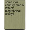 Some Xviii Century Men Of Letters; Biographical Essays door Whitwell Elwin