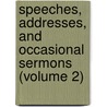Speeches, Addresses, And Occasional Sermons (Volume 2) door Theodore Parker