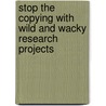 Stop the Copying with Wild and Wacky Research Projects door Nancy Polette