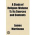 Study Of Religion (Volume 1); Its Sources And Contents