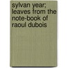Sylvan Year; Leaves From The Note-Book Of Raoul Dubois door Philip Gilbert Hamerton