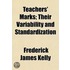 Teachers' Marks; Their Variability And Standardization