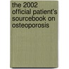 The 2002 Official Patient's Sourcebook On Osteoporosis door Icon Health Publications