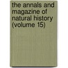 The Annals And Magazine Of Natural History (Volume 15) door Unknown Author