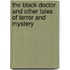 The Black Doctor and Other Tales of Terror and Mystery