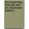 The Brownings Their Life And Art (Illustrated Edition) door Lilian Whiting