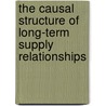 The Causal Structure Of Long-Term Supply Relationships door Gjalt de Jong