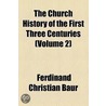 The Church History Of The First Three Centuries (1879) door Ferdinand Christian Baur