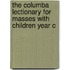 The Columba Lectionary for Masses with Children Year C