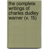 The Complete Writings Of Charles Dudley Warner (V. 15) door Charles Dudley Warner