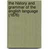 The History and Grammar of the English Language (1876) door I.L. Reynolds