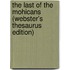 The Last Of The Mohicans (Webster's Thesaurus Edition)