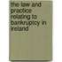The Law And Practice Relating To Bankruptcy In Ireland