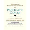 The Official Patient's Sourcebook On Pancreatic Cancer by Icon Health Publications