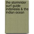 The Stormrider Surf Guide Indonesia & The Indian Ocean