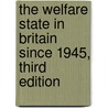 The Welfare State in Britain Since 1945, Third Edition by Rodney Lowe