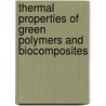 Thermal Properties Of Green Polymers And Biocomposites door Tatsuko Hatakeyama