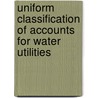 Uniform Classification Of Accounts For Water Utilities by Nevada. Public Commission
