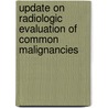 Update On Radiologic Evaluation Of Common Malignancies door Hedvig Hricak
