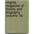 Virginia Magazine of History and Biography (Volume 14)
