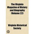 Virginia Magazine of History and Biography (Volume 22)