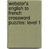 Webster's English To French Crossword Puzzles: Level 1