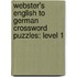 Webster's English To German Crossword Puzzles: Level 1