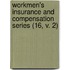 Workmen's Insurance and Compensation Series (16, V. 2)