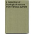 A Collection Of Theological Essays From Various Authors