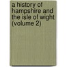 A History Of Hampshire And The Isle Of Wight (Volume 2) door Herbert Arthur Doubleday