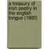 A Treasury Of Irish Poetry In The English Tongue (1900)