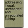 Addressing Illegal, Unreported, And Unregulated Fishing door Evert Traugott