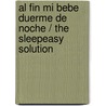 Al fin mi bebe duerme de noche / The Sleepeasy Solution by Jill Spivack
